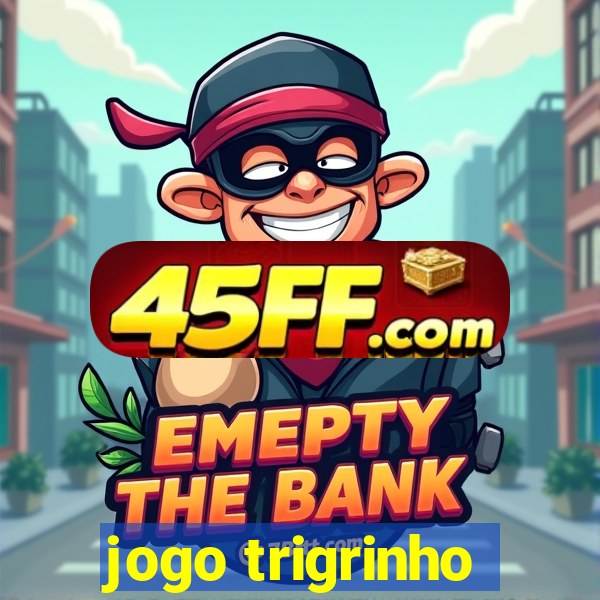 jogo trigrinho